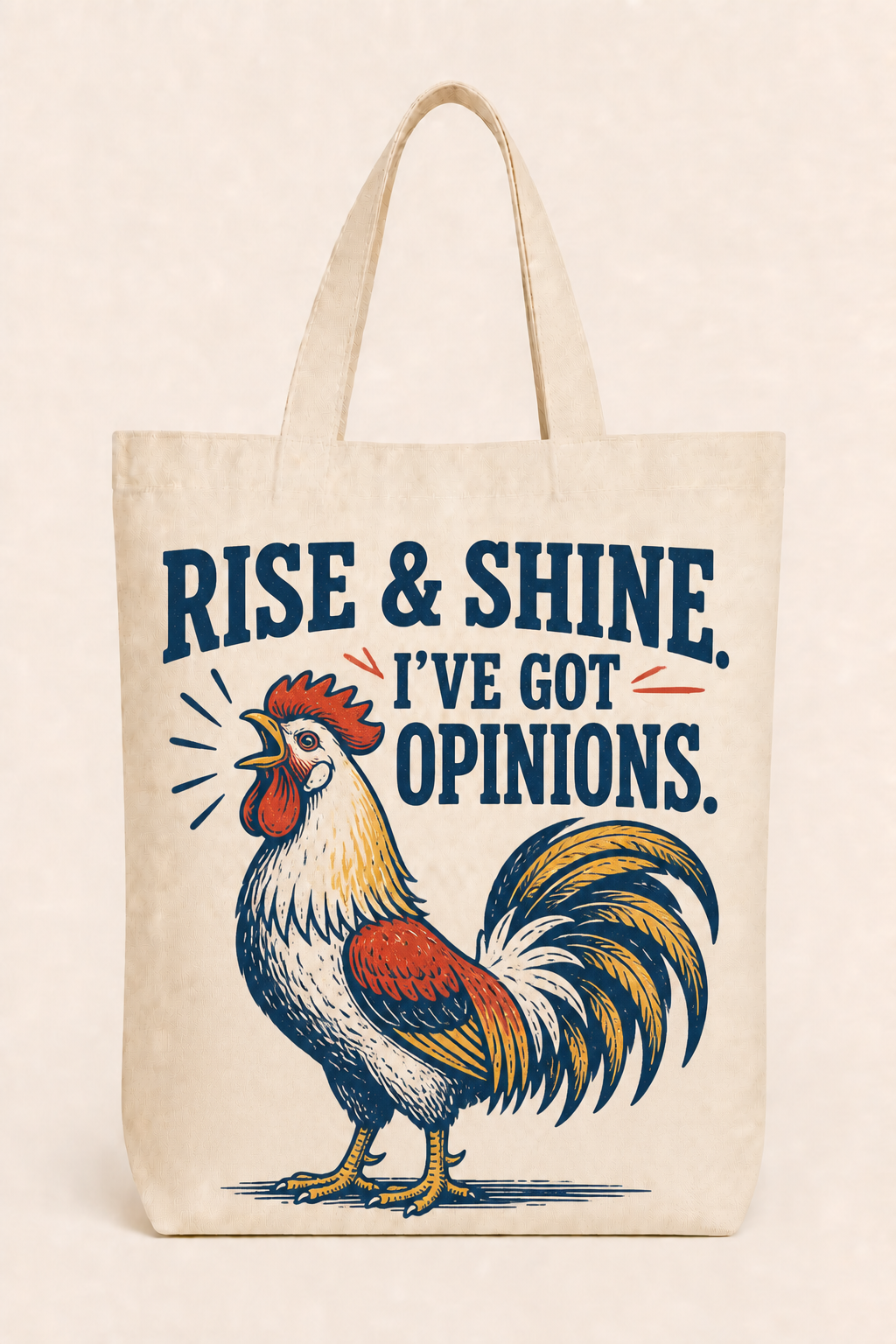 Natural canvas tote with navy, barn red, and golden yellow Rise and Shine I’ve Got Opinions rooster design